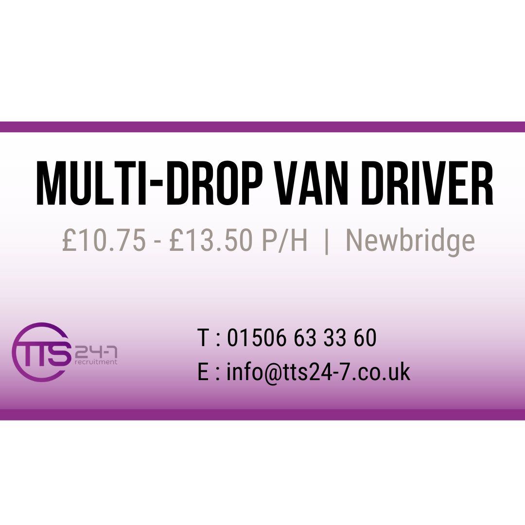 CAT B MultiDrop Van Driver Newbridge Edinburgh TTS 247 Recruitment