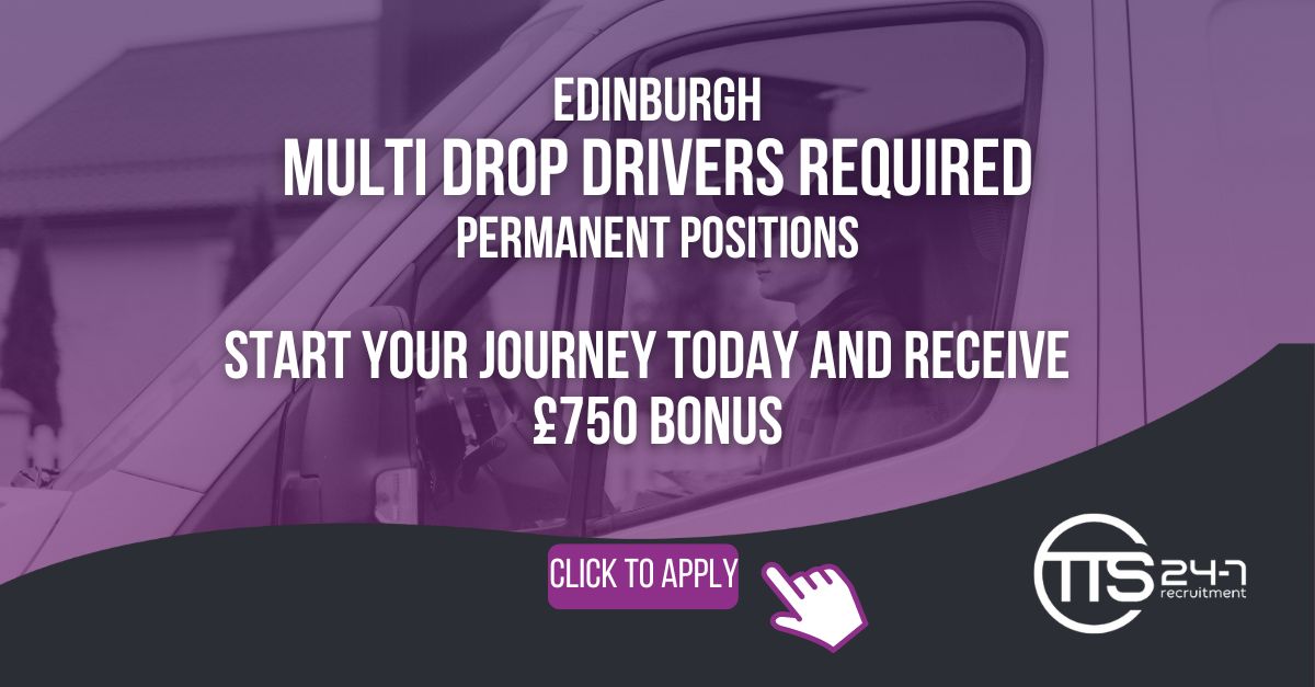 Multi Drop Van Driver Edinburgh TTS 247 Recruitment